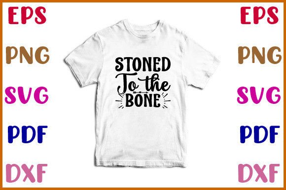 Download Stoned to the Bone SVG Design - Premium Resources